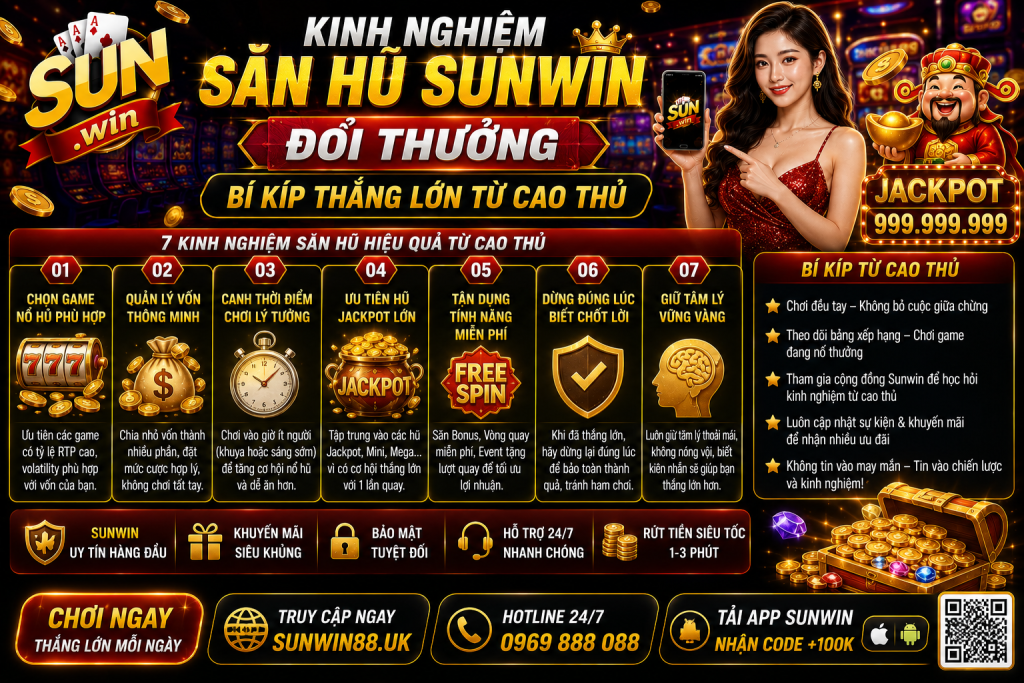 Kinh Nghiệm Săn Hũ Sunwin Đổi Thưởng: Bí Kíp Thắng Lớn 2026